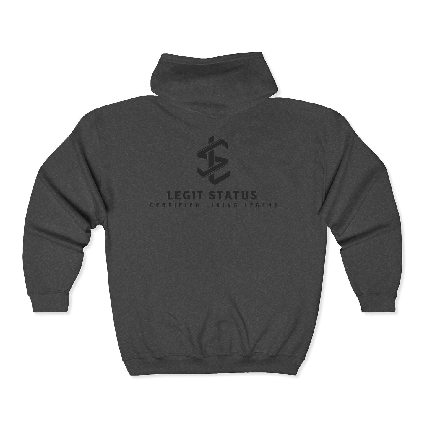 Legit Status Full-Zip Hoodie — Certified Living Legend Zip-Up Sweatshirt